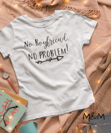 Дамска тениска “No Boyfriend, No Problem”